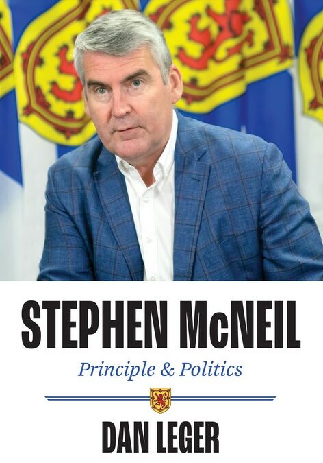 MacPolitics: Book Excerpt: Stephen McNeil – Principle & Politics By Journalist Dan Leger