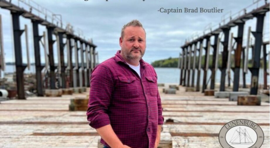 Meet Lunenburg’s Newest Waterfront ‘Mover And Shaker’, Brad Boutilier