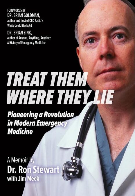 Dr. Ron Stewart Is The Father Of A Modern Ambulance Service In NS – Transformational Savage Health Minister Publishes Memoir With Jim Meek